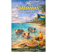 My Bahamas Journey: A Travel Journal for Island Days, Ocean Memories & Personal Notes