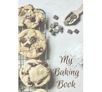 My Bakery Book: For baking recipes; cakes, cookies, desserts, cupcakes and more! | 8.27x11.69 inch (21x29,7 cm) A4