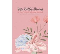 My Ballet Dreams: A Cute Pastel Ballerina Notebook for Kids, Teens, and Dance Lovers: Graceful journal for writing, drawing, and recording dreams - 6x9 inch, 120 pages