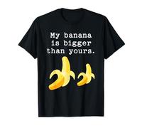 My Banana is Bigger Than Yours Funny Fruit Food Citazione Maglietta