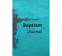My Baptism Journal: A Personal Record of My Faith Story and Baptism Day