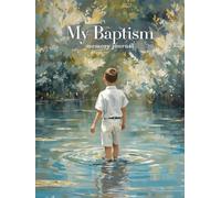 My Baptism Journal: An LDS Baptism Journal For Boys: LDS, Latter Day Saint, Baptism, 8 year old, Gift