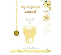 My Baptism Journal: Baptism Guest Book and Memory Keepsake for a Baby - Hardcover Book with Space for Photos, Wishes, Dedications and Messages from Family and Friends