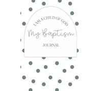 My Baptism Journal Notebook for Girl or Boy: 6" X 9", 100 pages, activity book and wide ruled blank sheets. Designed for children getting baptized ... Saints, LDS faith: I am a Child of God