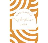 My Baptism Journal Notebook for Girl or Boy: 6" X 9", 100 pages, activity book and wide ruled blank sheets. Designed for children getting baptized ... Saints, LDS faith: I am a Child of God