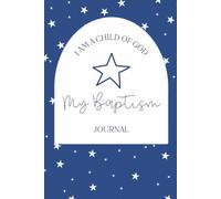 My Baptism Journal Notebook for Girl or Boy: 6" X 9", 100 pages, activity book and wide ruled blank sheets. Designed for children getting baptized ... Jesus Christ of Latter-day Saints, LDS faith