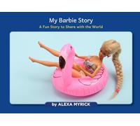 My Barbie Story: A Fun Story to Share with the World