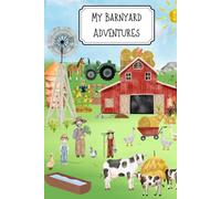 My Barnyard Adventures: A Farm-Themed Kids Writing and Drawing Journal for Boys and Girls Who Love Animals and Creative Fun