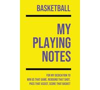 My Basketball Playing: Note making, planning, goal setting, tactics, diagrams, training drills, fitness, games and matches for basketball athletes