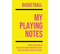 My Basketball Playing: Note making, planning, goal setting, tactics, diagrams, training drills, fitness, games and matches for basketball athletes