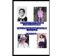MY BATTLE WITH PRIMARY LATERAL SCLEROSIS: Survival, Strength, and the Will to Stand Again by Beth Geiger