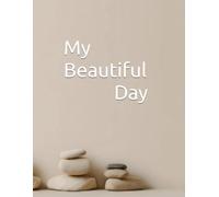 My Beautiful Day: Large Print Senior Daily Journal | Easy Guided Routine Tracker, Medication Checklist, and Memory Logbook for Elderly and Caregivers