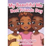 My Beautiful Me: Best Friends Day: A Cute Confidence Boosting Coloring Book for Girls