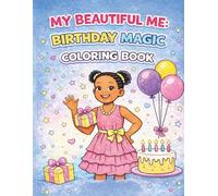 My Beautiful Me: Birthday Magic Coloring Book