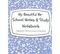 My Beautiful Me™: School Notes & Study Notebook: College-Ruled for Class Notes, Homework & Study Planning