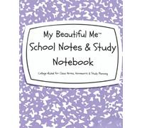 My Beautiful Me™: School Notes & Study Notebook: College-Ruled for Class Notes, Homework & Study Planning