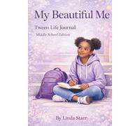 My Beautiful Me: Tween Life Journal (Middle School Edition)