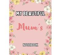 My Beautiful Mum's: Happy Mother's Day Notebook Wide Ruled Gift For Moms
