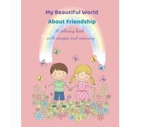 My Beautiful World: About Friendship: A coloring book with images and meaning
