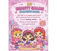 My Beauty Salon Coloring Book: Cute Beauty Salon, Spa and Makeup Coloring Pages for Kids | Hair Styling, Nails, Spa Day and Beauty Fun for Girls Ages 4-8