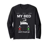 My Bed Is Calling & I Must Go Funny Novelty Graphic Designs Maglia a Manica