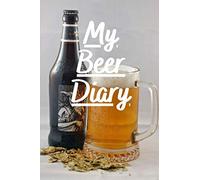 My Beer Diary: Notebook/Logbook for Beer Lovers