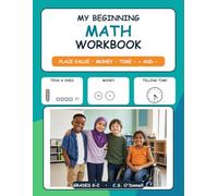 My Beginning Math Workbook: Place Value-Money-Time- + and -