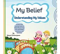 My Belief - Understanding My Values: A Children’s Book About Discovering What You Stand For: Empowering Kids to Build Confidence, Make Good Choices, ... | Social-Emotional Learning (Ages 5-9): 2