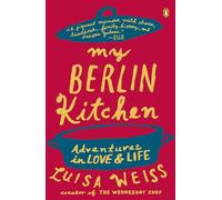 Luisa Weiss My Berlin Kitchen (Tascabile)