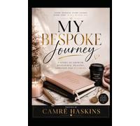 My bespoke journey: Finding Your Path, Embracing Growth, and Living Authentically