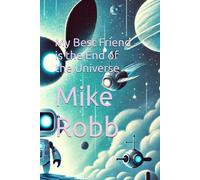My Best Friend is the End of the Universe
