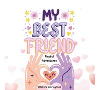 My Best Friend "Playful Adventures": Adventure Coloring Pages for Children 3-9
