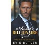 My Best Friend's Billionaire Dad: An Age Gap Surprise Baby Romance