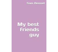 My best friends guy