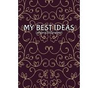 MY BEST IDEAS (after a little wine) - Wine-Themed College Ruled Notebook, 100 Pages: Funny Notebook | College Ruled Notebook | Blank Lined Notebook