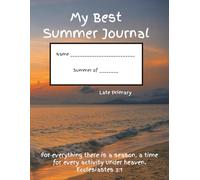 My Best Summer Journal - Late Primary - Catholic: Excellent keepsake to keep young learners writing and recording memories throughout the summer!