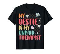 My Bestie Is My Unpaid Therapist Humor Cute Friendship Maglietta