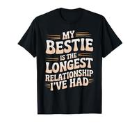 My Bestie Is The Longest Relationship I've Had - Maglietta