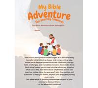 My Bible Adventure: The Journey Continues - A Bible Workbook with Stories, Challenges, and Activities for Kids Ages 8-12: Stories, Learning ... to Build Faith, Understanding, and Confidence