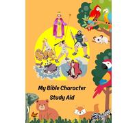 My Bible Character Study Aid: Stories With Life Lessons for All