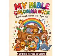 My Bible Coloring book: 30 Fun Bible Heroes to Color, Discover and Remember