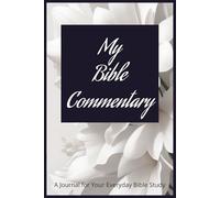 My Bible Commentary: A Journal for Everyday Bible Study: Prayer Journal: Notebook for Note Taking, Devotions, and Personal Reflection | Christian Gifts & Accessories