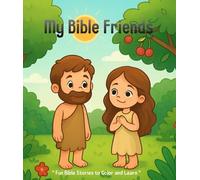 My Bible Friends: “ Fun Bible Stories and Pictures to Color and Learn “