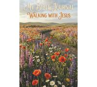 My Bible Journal: Walking With Jesus