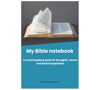 My Bible Notebook: A personal notebook for Bible verses, reflections, and divine insights. Includes over 50 worksheets, softcover, in a practical A5 format.