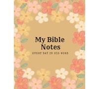 My Bible Notes: Every Day in His Word