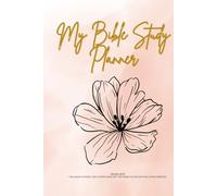 My Bible Study Planner: A daily guide for Scripture, Reflection & Prayer