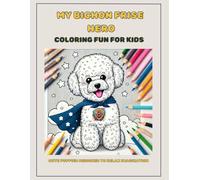 My Bichon Frise Hero: Coloring Fun for Kids: Cute puppies designed to relax imagination