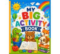 My Big Activity Book for Kids | Coloring, Tracing & Learning Activities | Fun Educational Workbook with Games, Drawing and Practice Pages | Develop Fine Motor Skills, Focus and Creativity