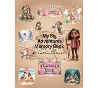 My Big Adventures Memory Book: A Travel Journal For Kids